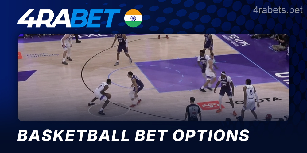 Place bets on basketball games at 4rabet India